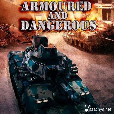 Armoured And Dangerous (2011/ENG)