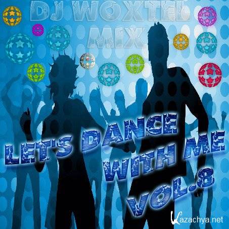 DJ Woxtel - Let's dance with me vol.8 (2011) MP3
