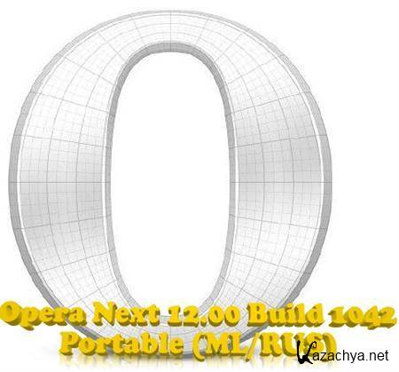 Opera Next 12.00 Build 1042 Portable (ML/RUS)