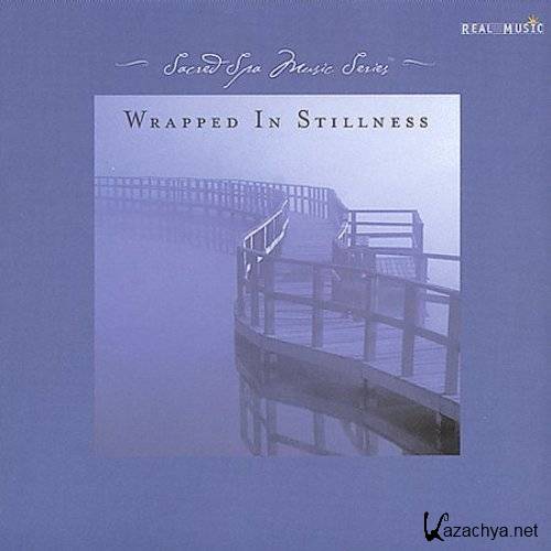 VA - Sacred Spa Music Series - Wrapped In Stillness (2002)