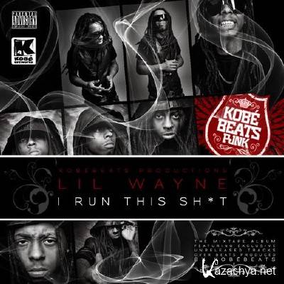 Lil Wayne & Kobe Beats - I Run This Shit (2011)