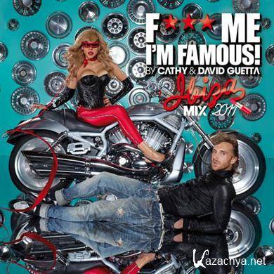 VA - F*** Me I'm Famous! Ibiza Mix 2011 (by Cathy & David Guetta) (2011) FLAC