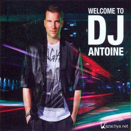 DJ Antoine - Welcome To DJ Antoine (2011)