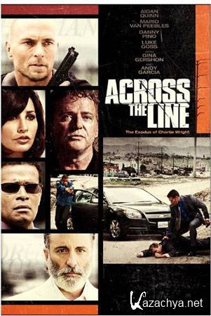 ����� ����� ����� / Across the Line: The Exodus of Charlie Wright (2010/HDRip/1.37)
