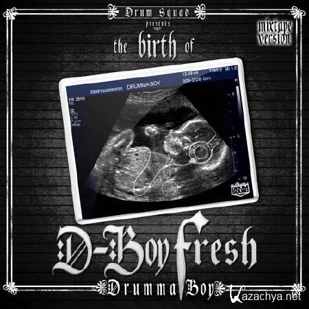Drumma Boy - The Birth Of D-Boy Fresh (2011)