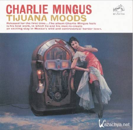 Charles Mingus Tijuana Moods (1962) FLAC