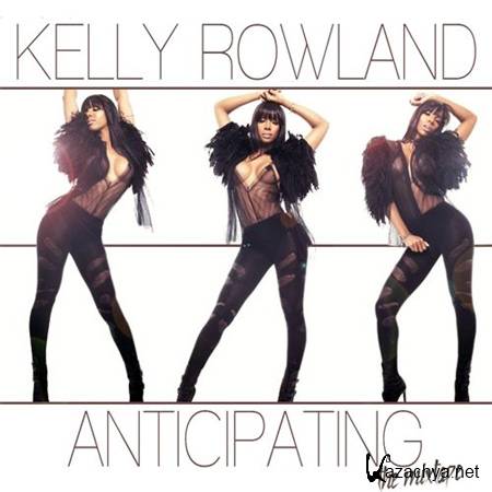 Kelly Rowland - Aniticipating (2011)