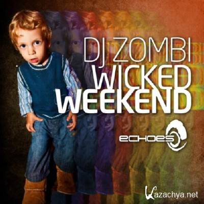 VA - Wicked Weekend: Compiled By DJ Zombi (2011)