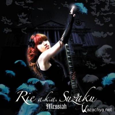 Rie a.k.a. Suzaku - Messiah (2010)