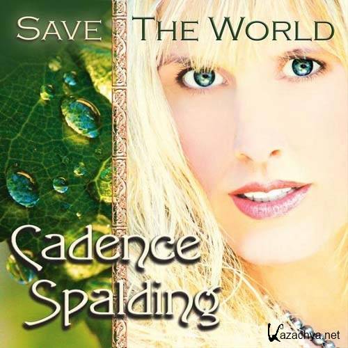 Cadence Spalding - Save The World (2009)
