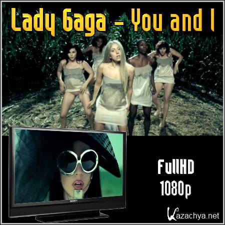 Lady Gaga - You and I (2011/FullHD) 1080p