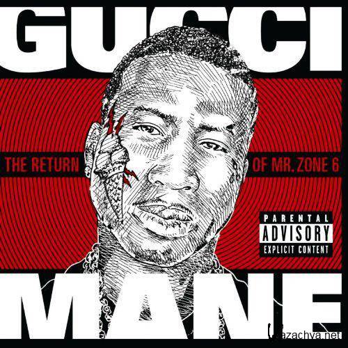 Gucci Mane - The Return Of Mr. Zone 6 (2011)
