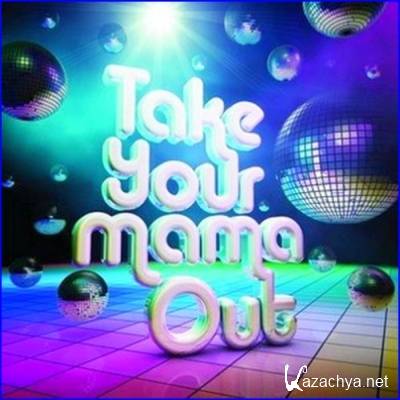 VA - Take Your Mama Out