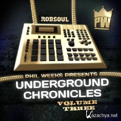 VA - Phil Weeks Presents Underground Chronicles Vol 3 (2011)