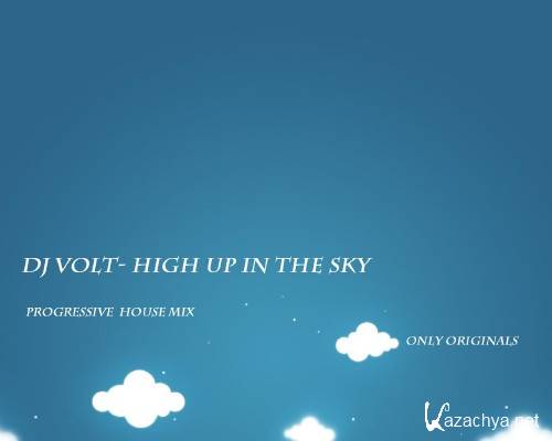 DJ Volt - High up in the sky mix (2011)