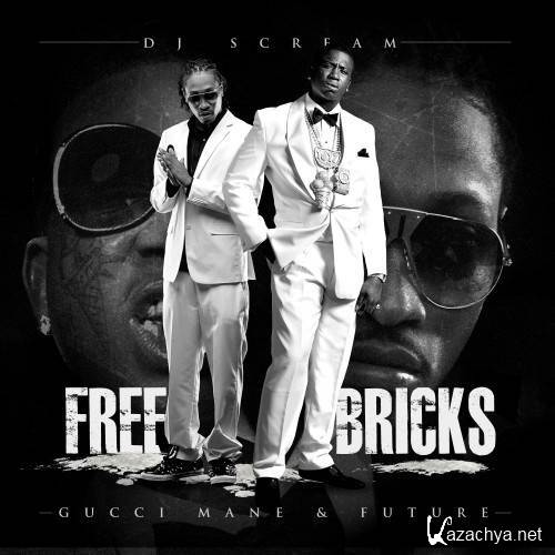 Gucci Mane and Future - Freebricks (Hosted by DJ Scream) (2011)