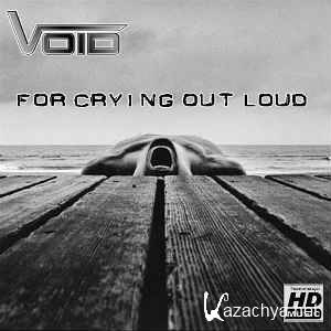 Void - For Crying Out Loud