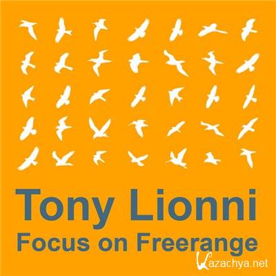 Focus On Freerange (Mixed By Tony Lionni) (2011)