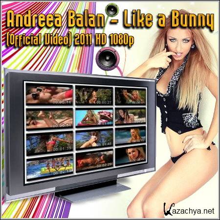 Andreea Balan - Like a Bunny (Official Video) 2011 HD 1080p
