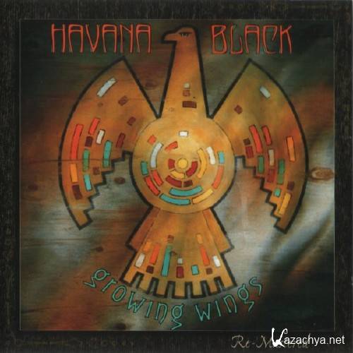 Havana Black - Growing Wings (1993, Remastered 2009)