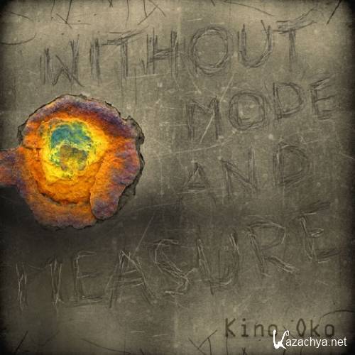 Kino Oko - Without Mode and Measure