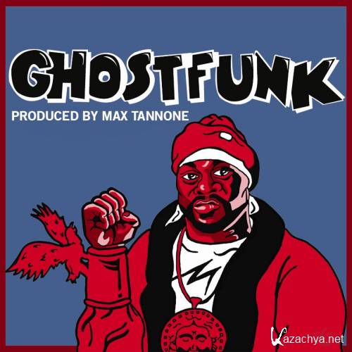 Ghostface Killah - Ghostfunk (Hosted by Max Tannone) (2011)