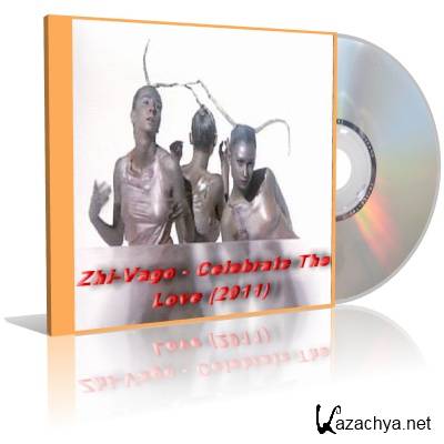 Zhi-Vago - Celebrate The Love (2011) 