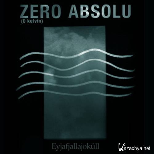 Zero absolu  Eyjafjallajokull (EP) (2011)