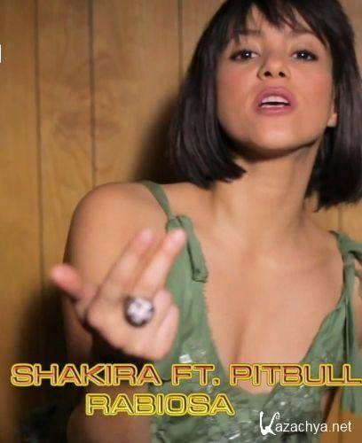 Shakira ft. Pitbull- Rabiosa (2011)