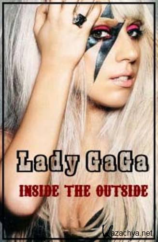  :    / Lady Gaga: Inside the Outside (2011) SATRip