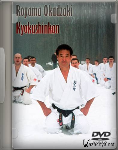   -  / Royama Okadzaki - Kyokushinkay (2010) DVDRip