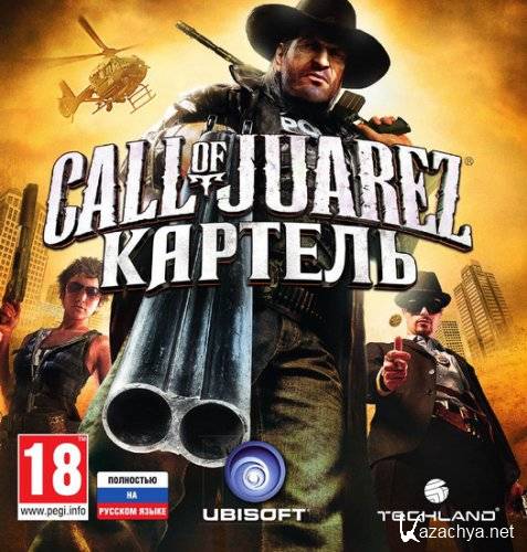 Call of Juarez:  / Call of Juarez: The Cartel (2011/RUS/Repack/Fenixx)