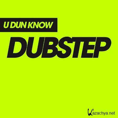 VA - U Dun Know Dubstep: 2 compilations (2011)