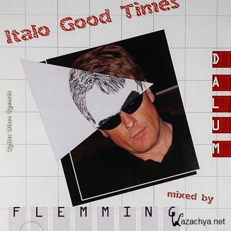 Flemming Dalum - Italo Good Times (2011)