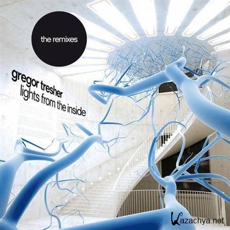 Gregor Tresher - Lights From The Inside (The Remixes) (2011)