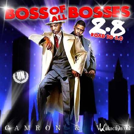 Camron & Vado  Boss Of All Bosses 2.8 (Road To 3.0) (2011)