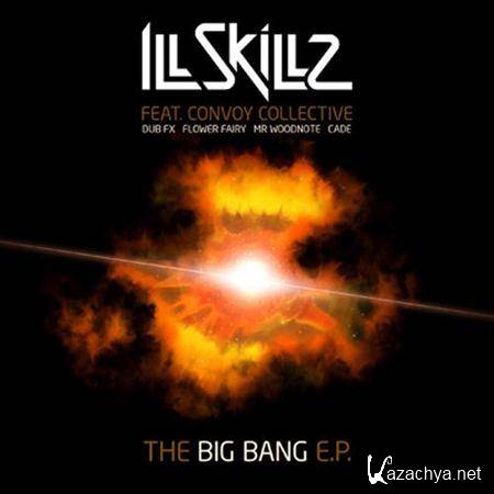 Dub Fx & Ill Skillz - The Big Bang E.P. (2011)