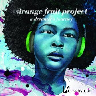Strange Fruit Project - A Dreamer's Journey (2011)