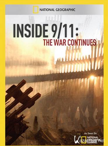 11 :   / Inside 9/11: The War Continues (2011/SATRip)