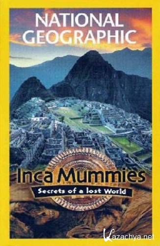  :    / Inca mummies: Secrets of a lost empire (2002) DVD