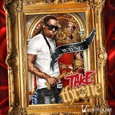 Lil Wayne - Take The Throne (2011)