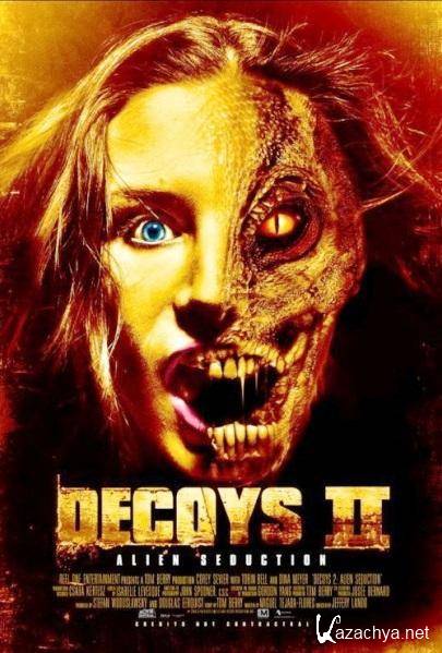  2:   / Decoys 2: Alien Seduction (2007) DVDRip