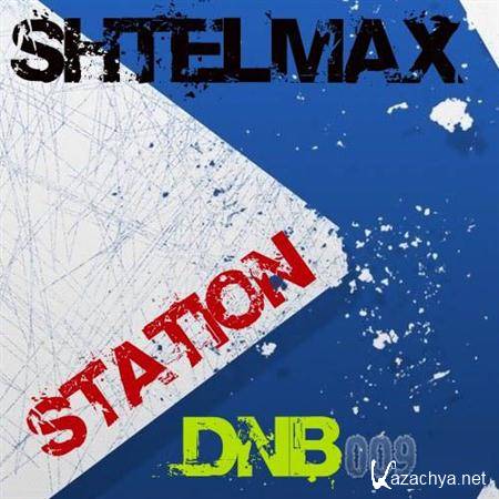 ShtelMax - DNB Station 009 (2011)