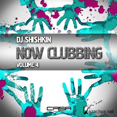 DJ Shishkin - Now Clubbing Volume 4 (2011)