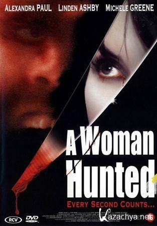    / A Woman Hunted (2003) DVDRip