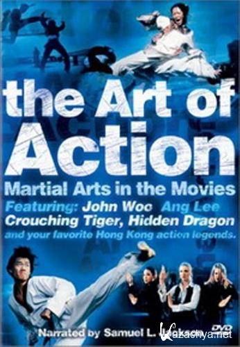  :     / The Art Of Action: Martial Arts In Motion Picture (2002 / TVRip)