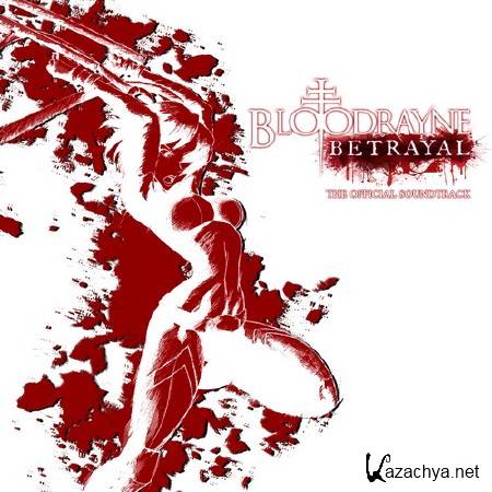 OST - Bloodrayne: Betrayal (2011)