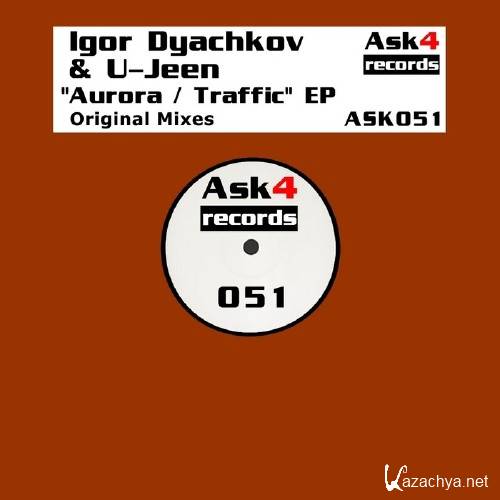 Igor Dyachkov & U-Jeen - Aurora / Traffic EP