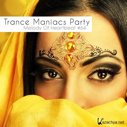 Trance Maniacs Party: Melody Of Heartbeat #64 (2011)