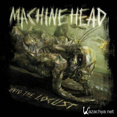 Machine Head - Unto The Locust [Special Edition] (2011)